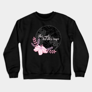 She&#39;s mad but she&#39;s magic Crewneck Sweatshirt